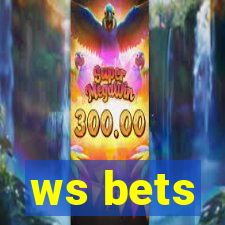 ws bets