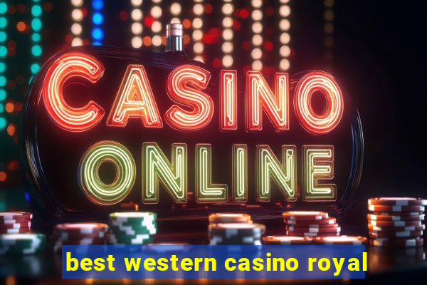 best western casino royal