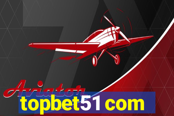 topbet51 com