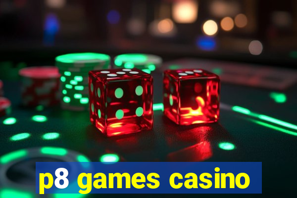 p8 games casino