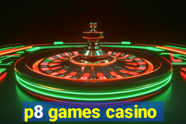 p8 games casino