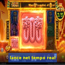 lance net tempo real