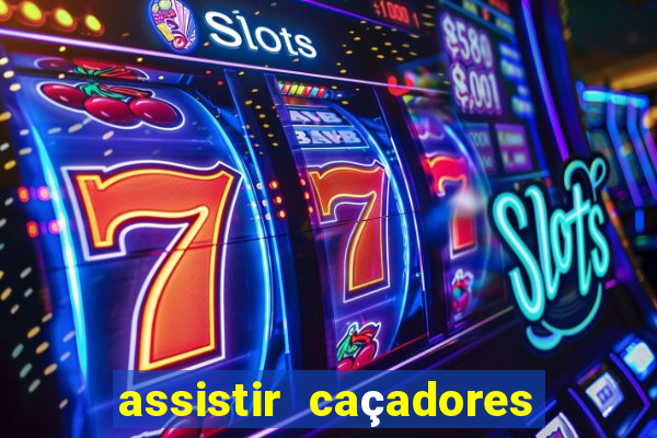 assistir caçadores de tesouros