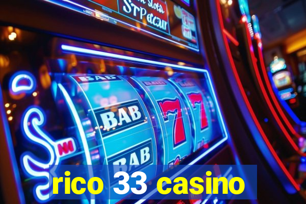 rico 33 casino