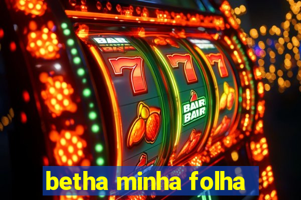 betha minha folha