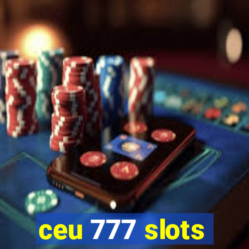 ceu 777 slots