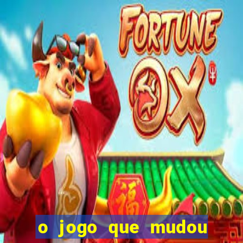 o jogo que mudou a historia onde assistir