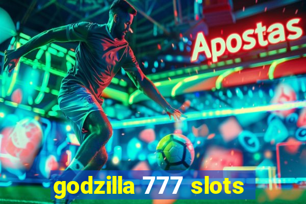 godzilla 777 slots