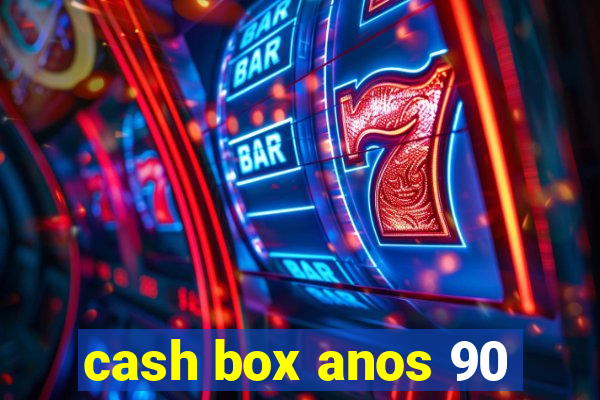 cash box anos 90