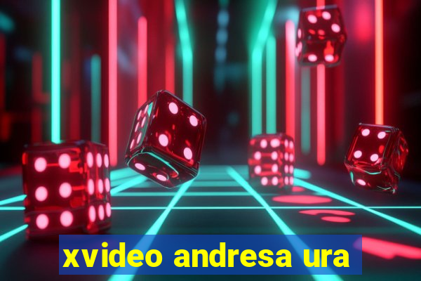 xvideo andresa ura