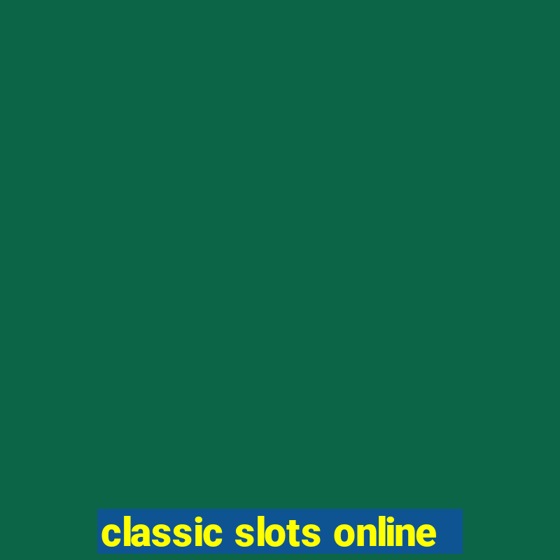 classic slots online