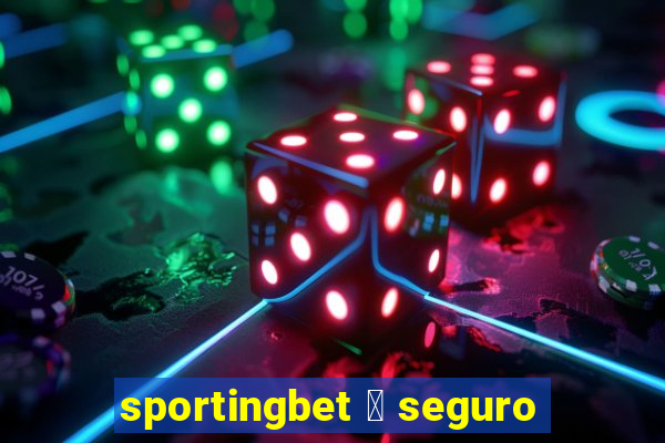 sportingbet 茅 seguro