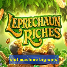 slot machine big wins