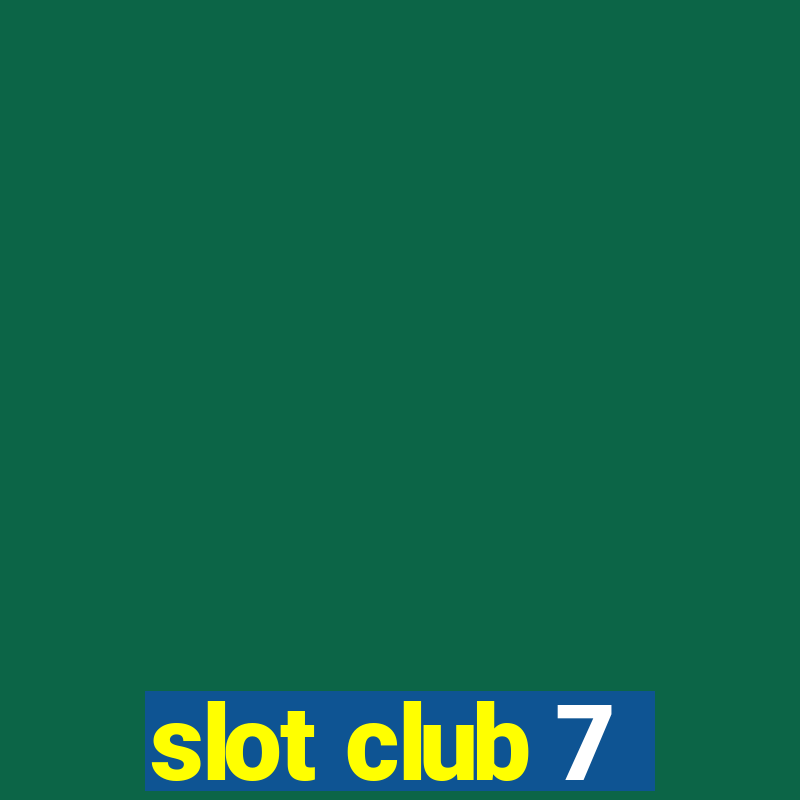 slot club 7