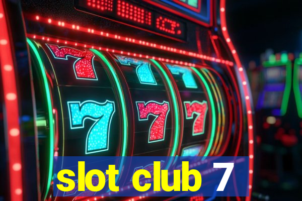 slot club 7