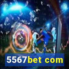 5567bet com