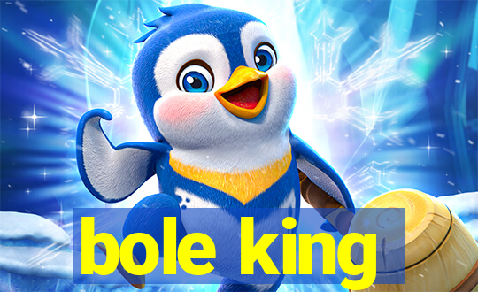 bole king