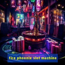 fire phoenix slot machine