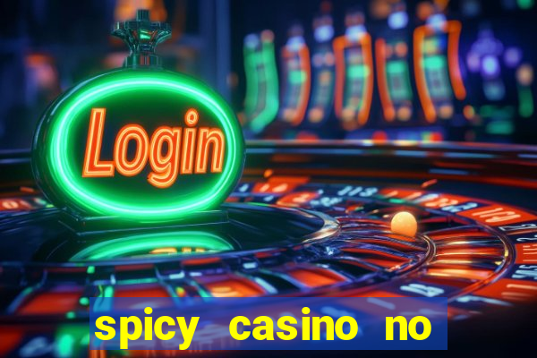 spicy casino no deposit bonus codes 2022