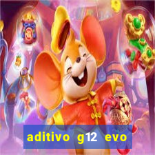 aditivo g12 evo ficha tecnica