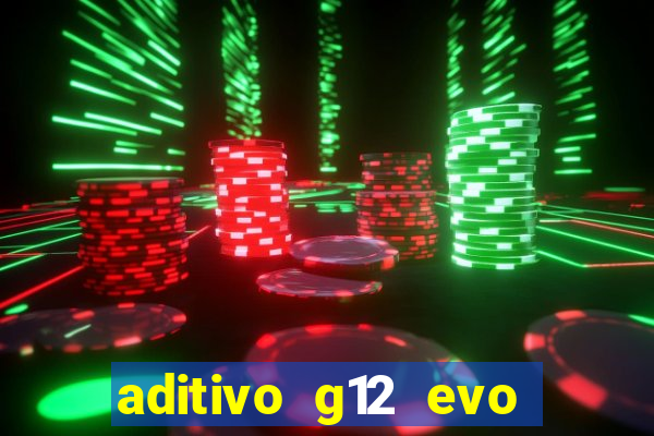 aditivo g12 evo ficha tecnica