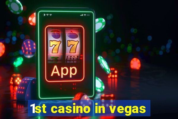 1st casino in vegas