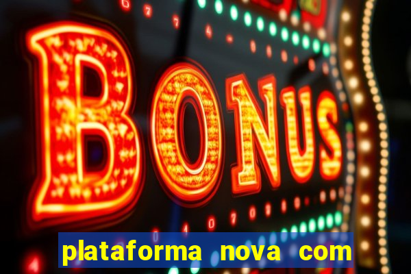 plataforma nova com bonus no cadastro