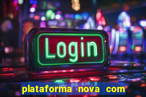 plataforma nova com bonus no cadastro