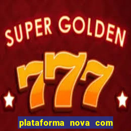 plataforma nova com bonus no cadastro