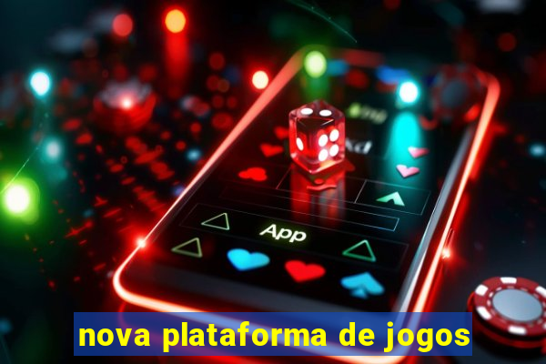 nova plataforma de jogos