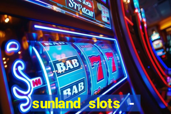 sunland slots - casino games