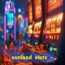 sunland slots - casino games