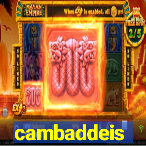 cambaddeis