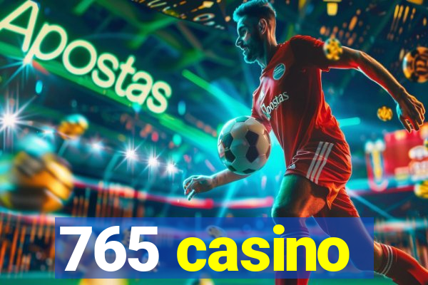 765 casino