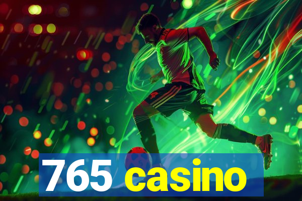 765 casino