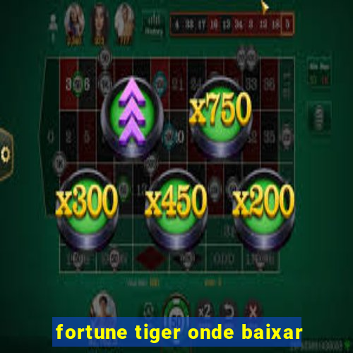 fortune tiger onde baixar