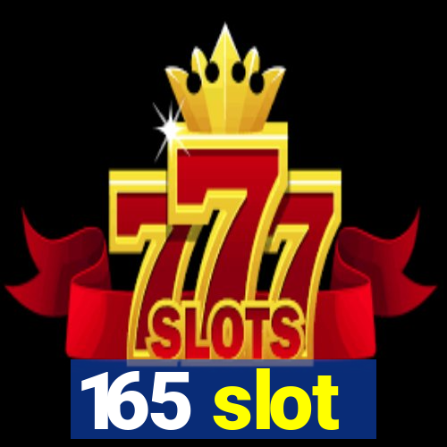 165 slot