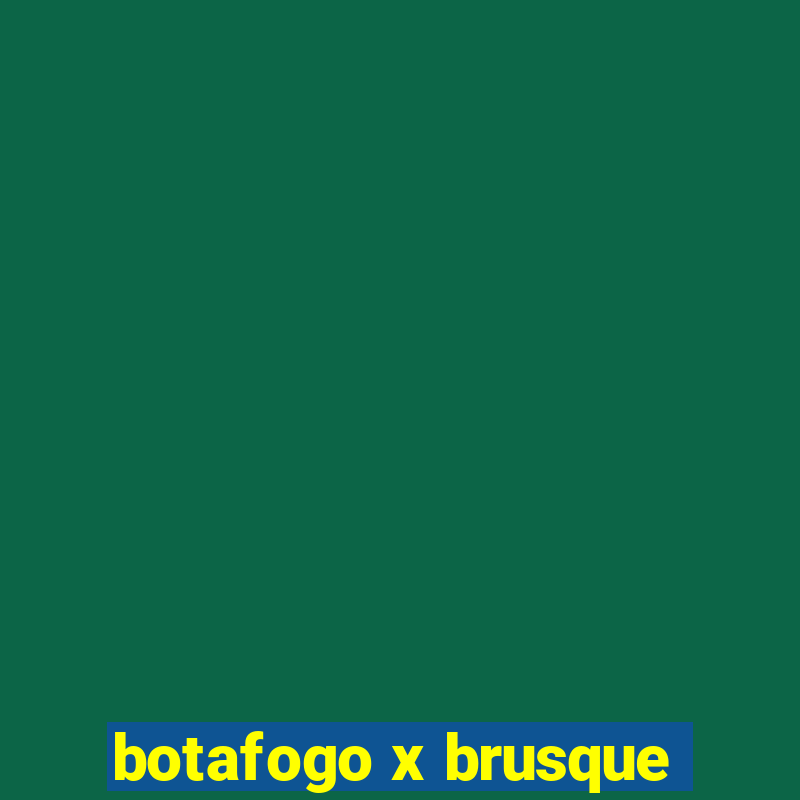 botafogo x brusque