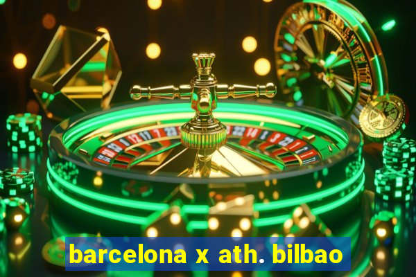 barcelona x ath. bilbao