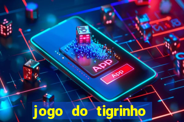 jogo do tigrinho para iphone