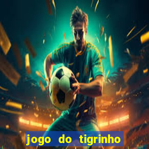 jogo do tigrinho para iphone