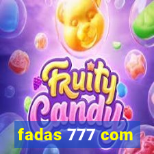 fadas 777 com