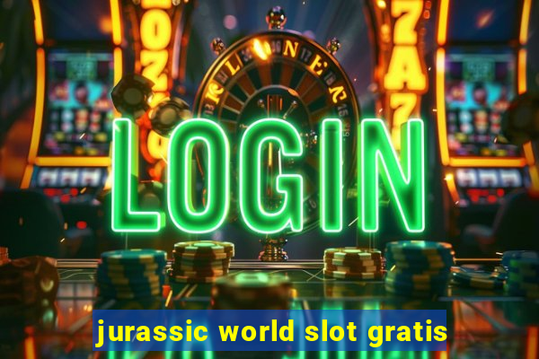 jurassic world slot gratis