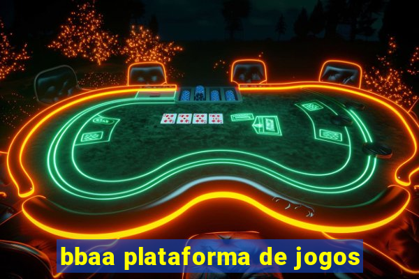 bbaa plataforma de jogos