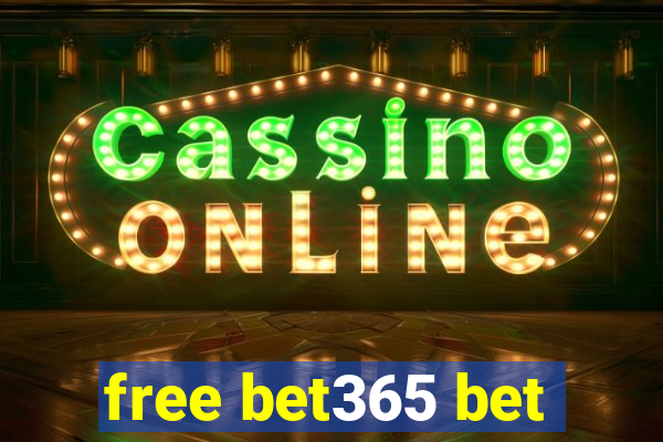 free bet365 bet