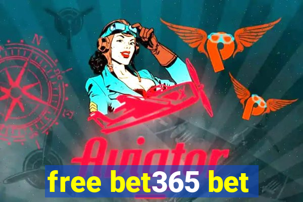 free bet365 bet