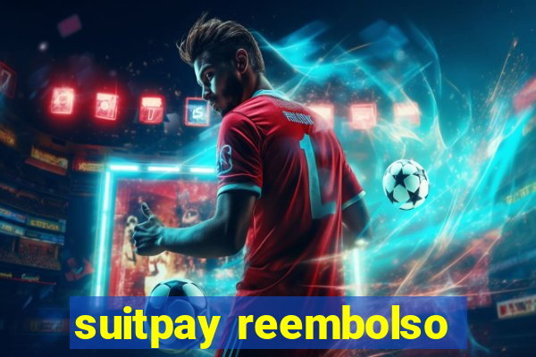 suitpay reembolso