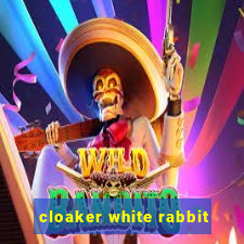 cloaker white rabbit