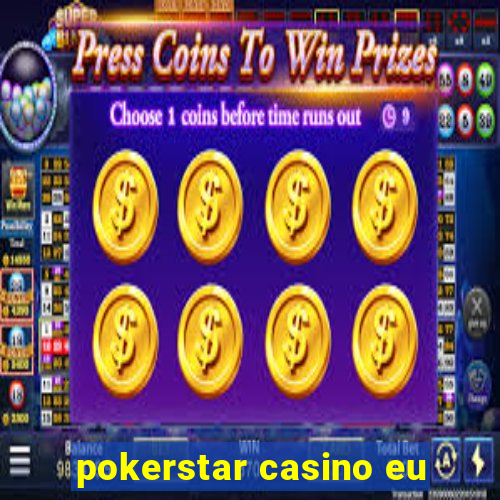 pokerstar casino eu