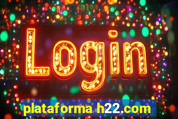 plataforma h22.com